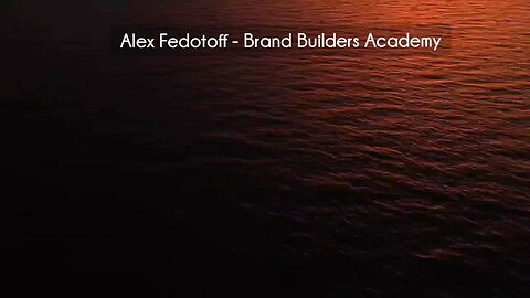 (courseslibrary.com)Alex Fedotoff - Brand Builders Academy Course download