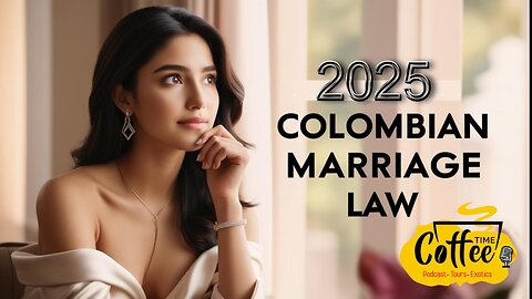 2025 New Colombian Marriage Law Impact- 5 Jan 2025