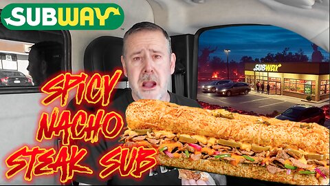 NEW Subway Spicy Nacho Steak Sub