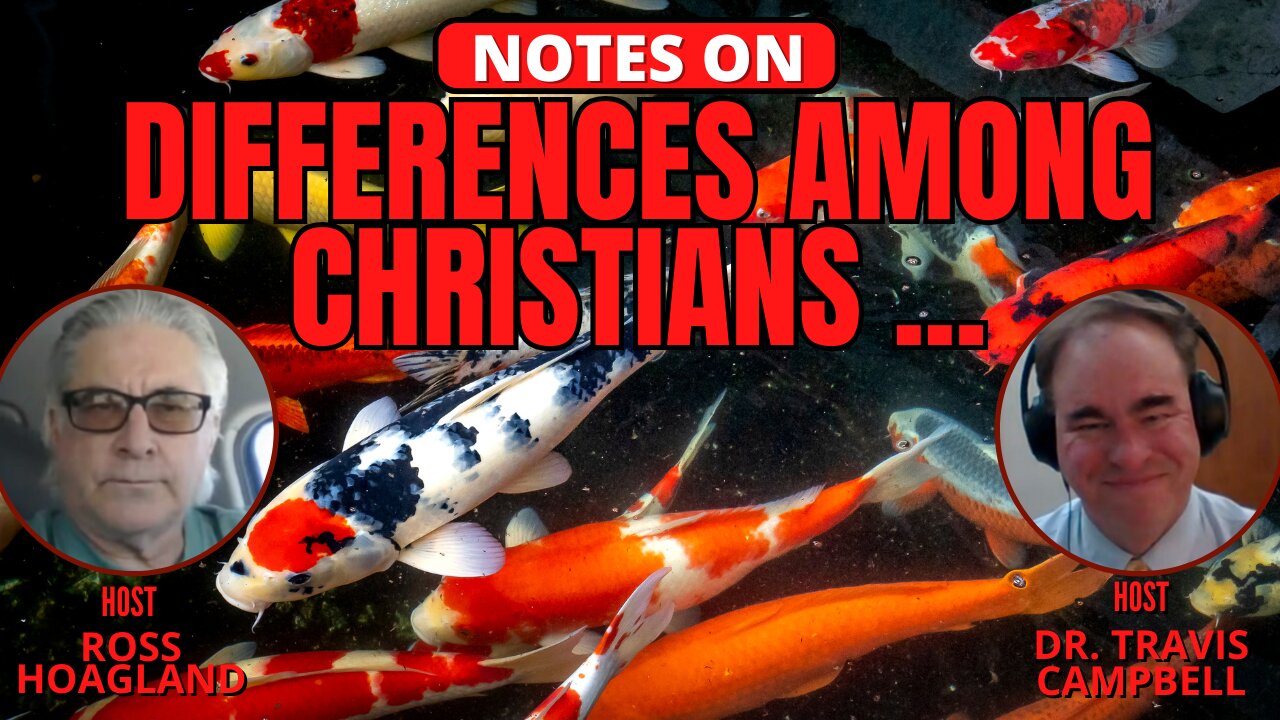 NOTES ON: DIFFERENCES AMONG CHRISTIANS CONT.