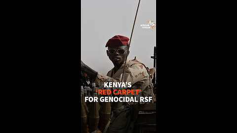 KENYA’S ‘RED CARPET’ FOR GEN*CIDAL RSF