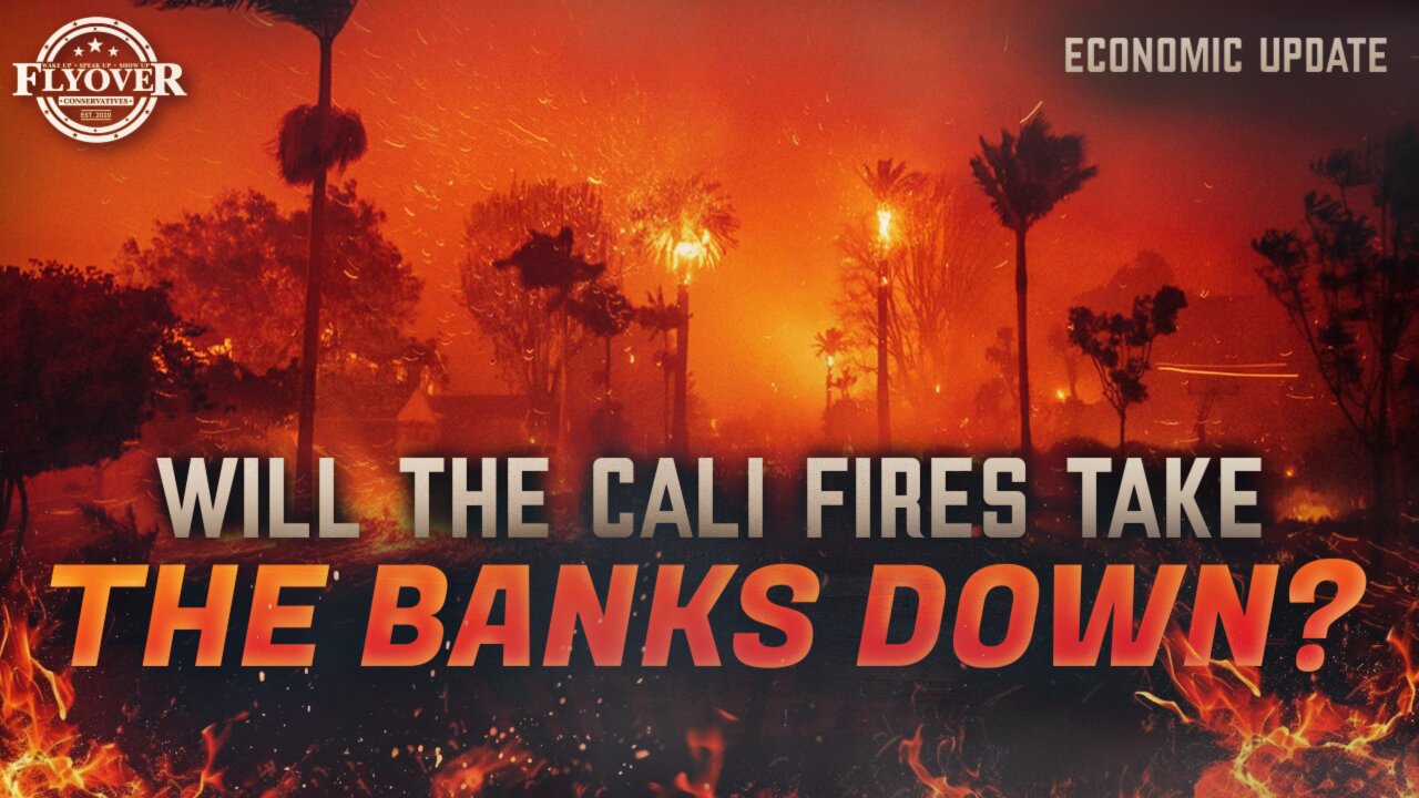 ECONOMY | Will the California Fires Take the Banks Down… Your Money with It? - Dr. Kirk Elliott