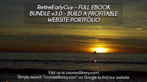 RetireEarlyGuy – FULL EBOOK BUNDLE v3.0 – BUILD A PROFITABLE WEBSITE PORTFOLIO Course Download