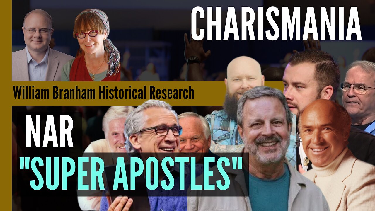 Super Apostles: The NAR vs. The Apostle Paul - Charismania - Episode 250 Branham Research Podcast