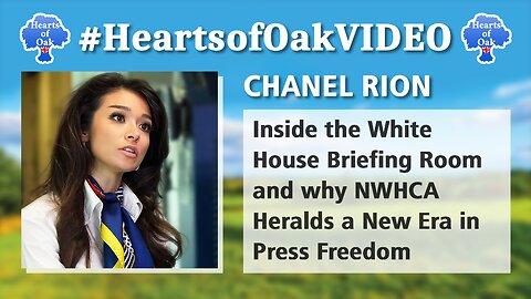 Chanel Rion - Inside the White House Briefing Room and why NWHCA heralds a new era in Press Freedom