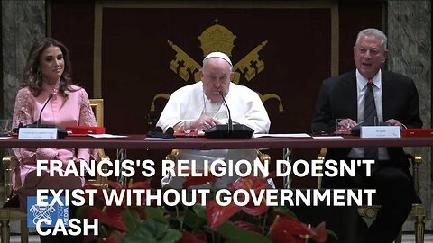 February 5, 2025: Francis's Religion Doesn't Exist Without Government Cash