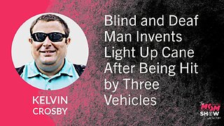 Ep. 743 - Blind and Deaf Man Invents Light Up Cane After Being Hit by Three Vehicles - Kelvin Crosby