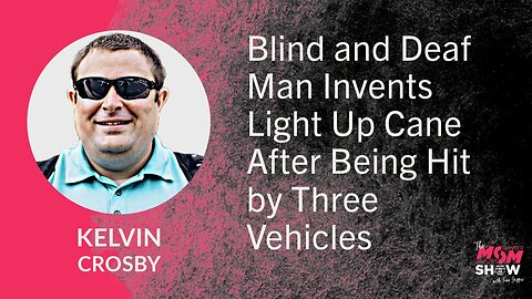 Ep. 743 - Blind and Deaf Man Invents Light Up Cane After Being Hit by Three Vehicles - Kelvin Crosby