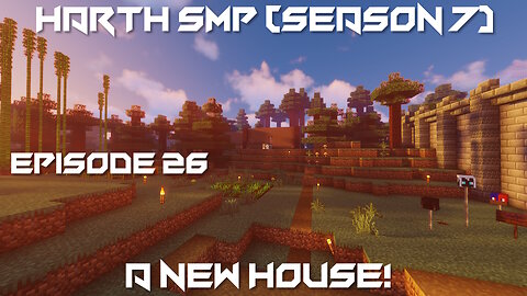 A New House! - Minecraft Harth SMP #26 (Season 7)