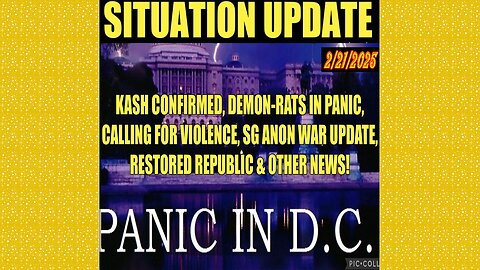 SITUATION UPDATE 2/21/25 - KASH Confirmed, Demon-Rats Call For Violence, SG Anon War Update