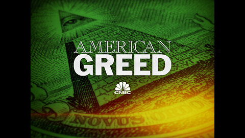 AMERICAN GREED!!!!!