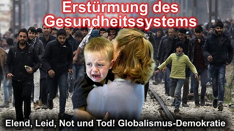 Elend, Leid, Not und Tod! Globalismus-Erstürmung des Gesundheitssystems