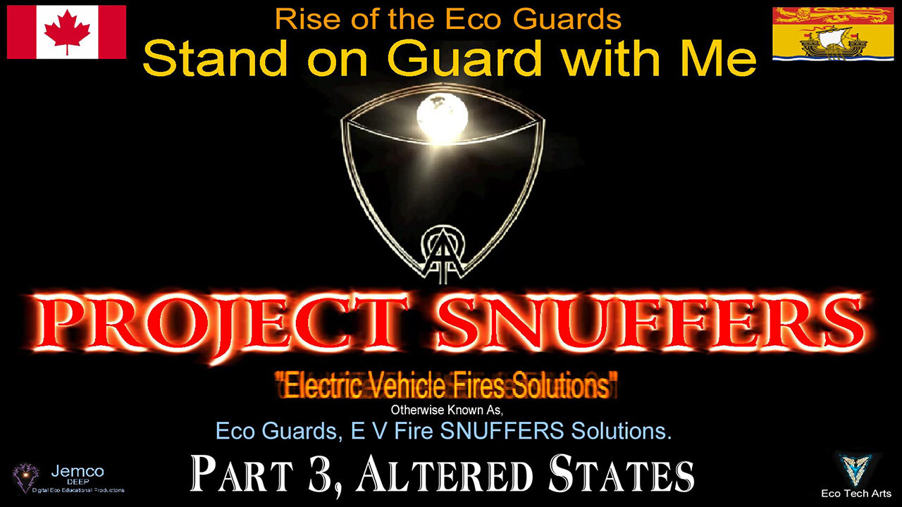 Project SNUFFERS, Part 3 Altered States, Eco Guards EV Fire Solutions