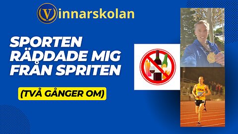 Sporten räddade mig från spriten (två gånger om)