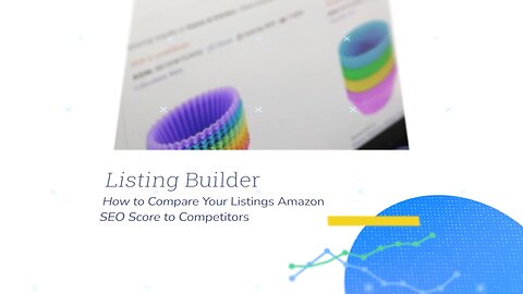 How to Compare Your Listing’s Amazon SEO Score to Competitors | Listing Builder Pro Training