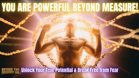 Unlock Your True Power: Remember Who You Are & Break Free from Fear I 369 Knowledge