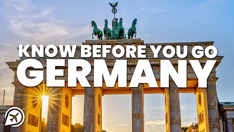 THINGS TO KNOW BEFORE YOU GO TO GERMANY