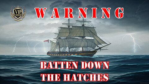 W A R N I N G - Batten Down The Hatches: 1-15-25, PART I