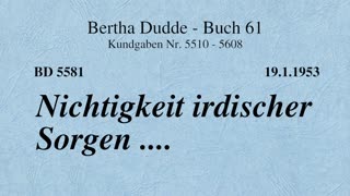 BD 5581 - NICHTIGKEIT IRDISCHER SORGEN ....