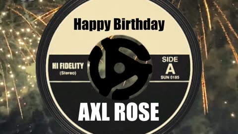 HAPPY BIRTHDAY AXL ROSE