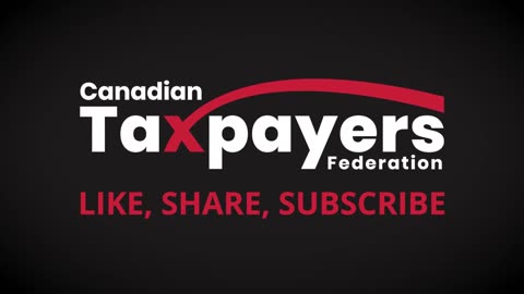 The Canadian Taxpayers Federation has a message for the government