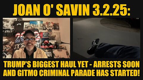 Juan O' Savin: Trump's Biggest Haul Yet - Arrests Soon and GITMO Criminal Parade Has Started!