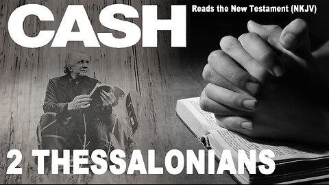 Johnny Cash Reads The New Testament: 2 Thessalonians - NKJV (Read Along) (No Adds)