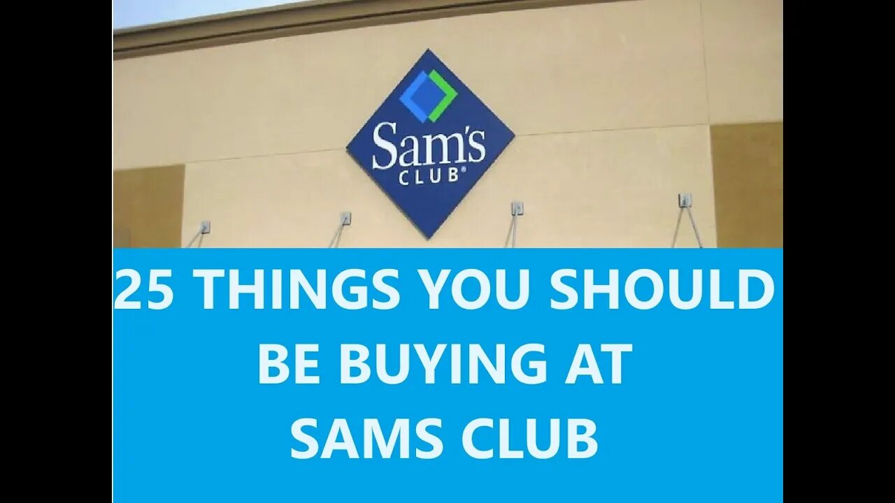 🛍️25 THINGS YOU SHOULD BE BUYING AT SAMS CLUB