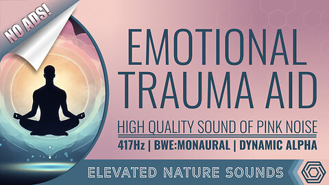 417 Hz Emotional Trauma Aid with Pink Noise BWE Dynamic Alpha Monaural NO ADS