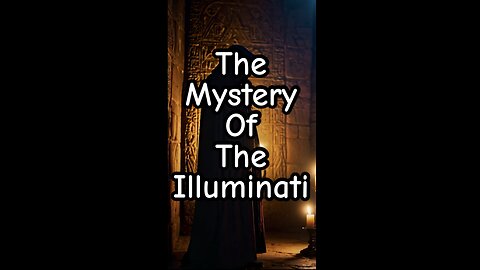 The mystery of the Illuminati.