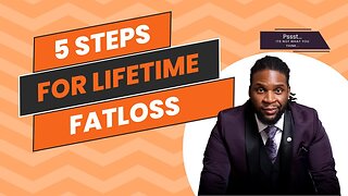 5 Steps For Lifetime FAT-LOSS