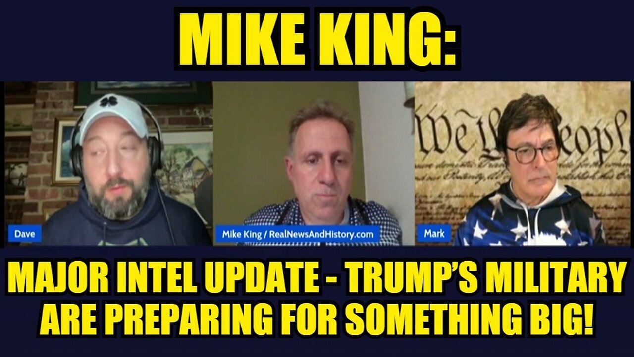 Mike King: Major Intel Update - Trump’s Military Are Preparing For Something Big!