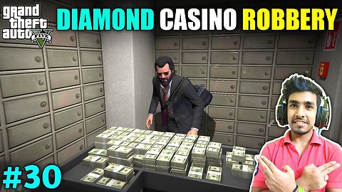 The Diamond Casino Robbery For My Friend ｜ GTA V Gameplay #30