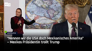 "Nennen wir die USA doch Mexikanisches Amerika" – Mexikos Präsidentin trollt Trump