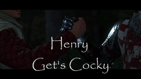 Henry Get's Cocky