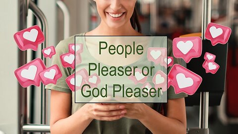 People Pleaser or God Pleaser?