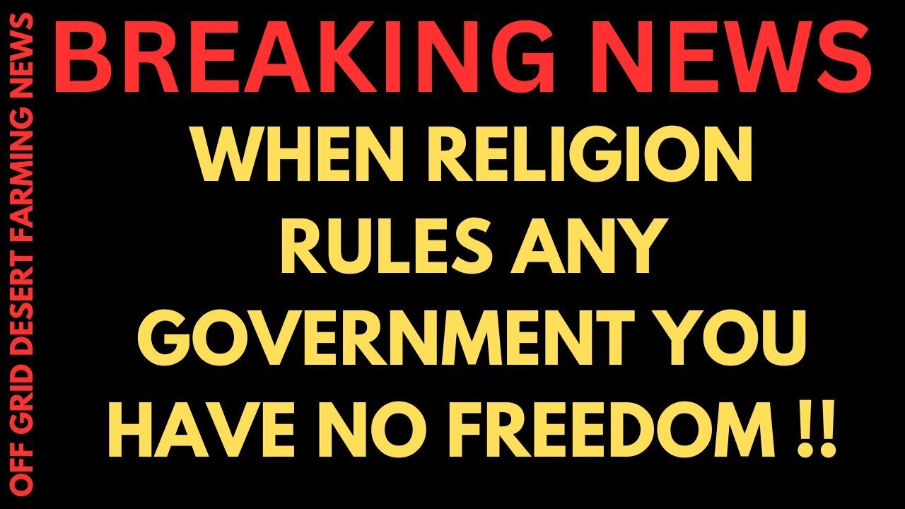 Breaking News: When Religion Controls The Government, Freedom Disappears