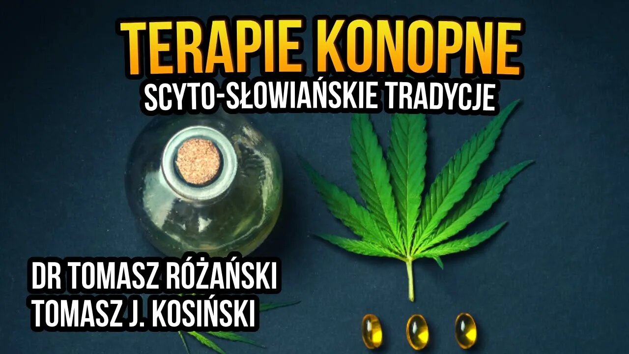 [R22] Terapie konopne. Scyto-słowiańskie tradycje - dr Tomasz Różański i Tomasz J. Kosiński