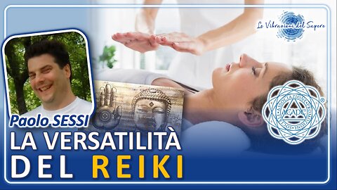 La versatilità del Reiki - Paolo Sessi