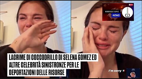 LACRIME DI COCCODRILLO DI SELENA G0MEZ E CELEBRITÀ SINISTRONZE PER LE DEPORTAZIONI DELLE RISORSE