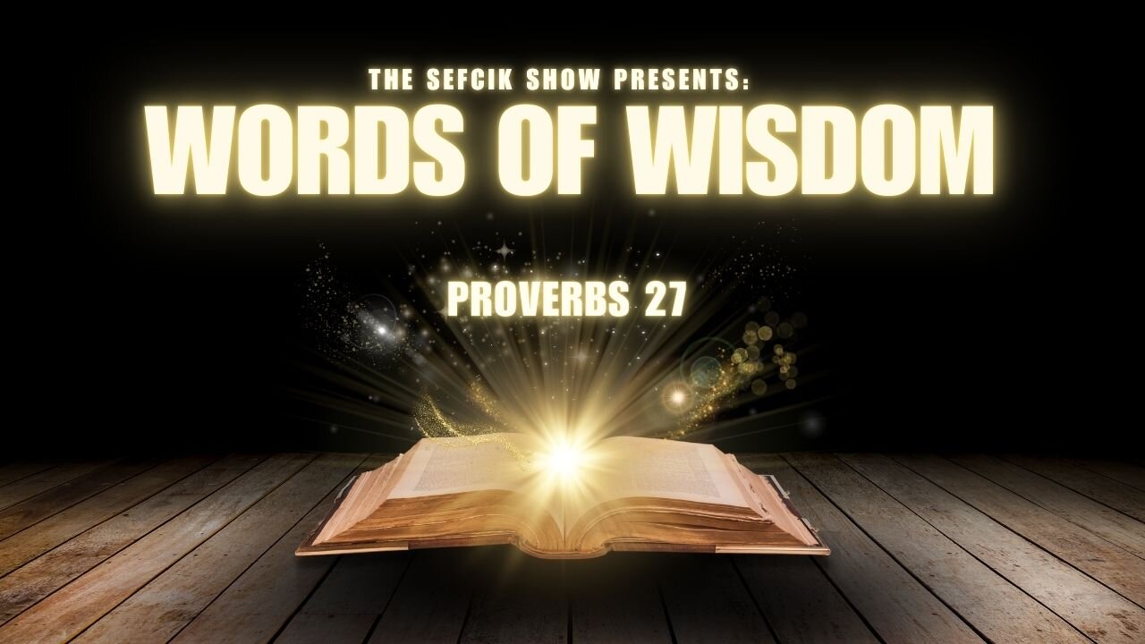 Words of Wisdom: Proverbs 27