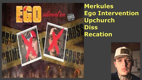 Merkules- Ego Intervention (Upchurch Diss) Reaction