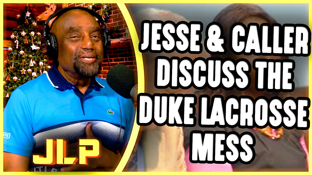 Jesse and Caller Discuss the Duke Lacrosse Mess | JLP