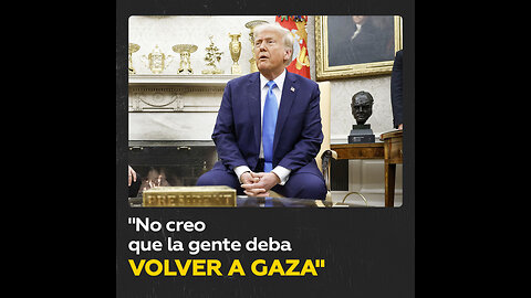 Trump asegura que Gaza no es una opción para vivir