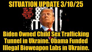 Situation Update 3/10/25: Biden & Obama Funded Illegal Bioweapon Labs in Ukraine!