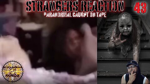 STRANGERS REACTION. Paranormal Caught On Tape. Paranormal Investigator Reacts. Episode 43