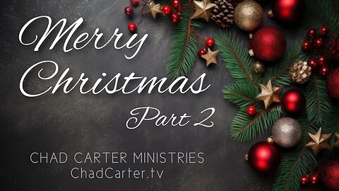 Merry Christmas! (Pt. 2) | Dr. Chad Carter