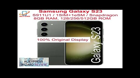 Samsung Galaxy S23 5G S911U1 6.1" ROM 128/256/512GB RAM 8GB Snapdragon NFC Review