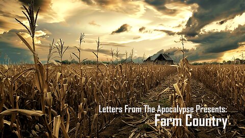 LETTERS FROM THE APOCALYPSE - Farm Country