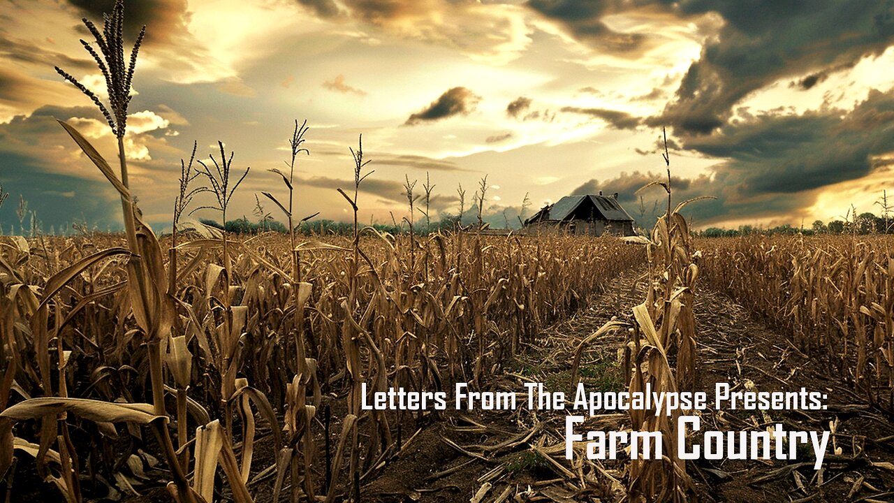 LETTERS FROM THE APOCALYPSE - Farm Country